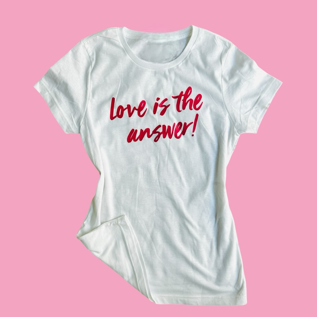 T Shirt Love is the answer