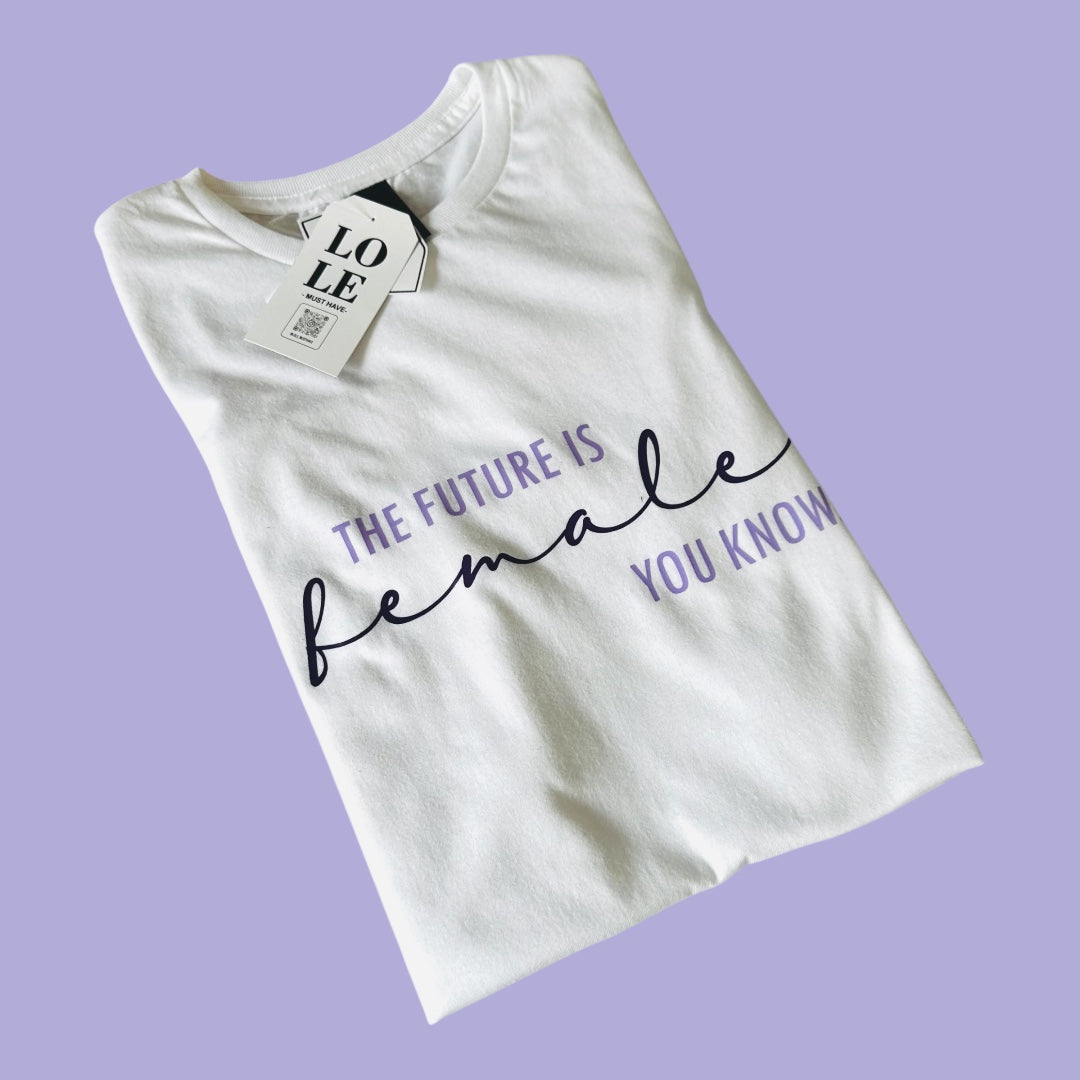 T Shirt The Future is Female