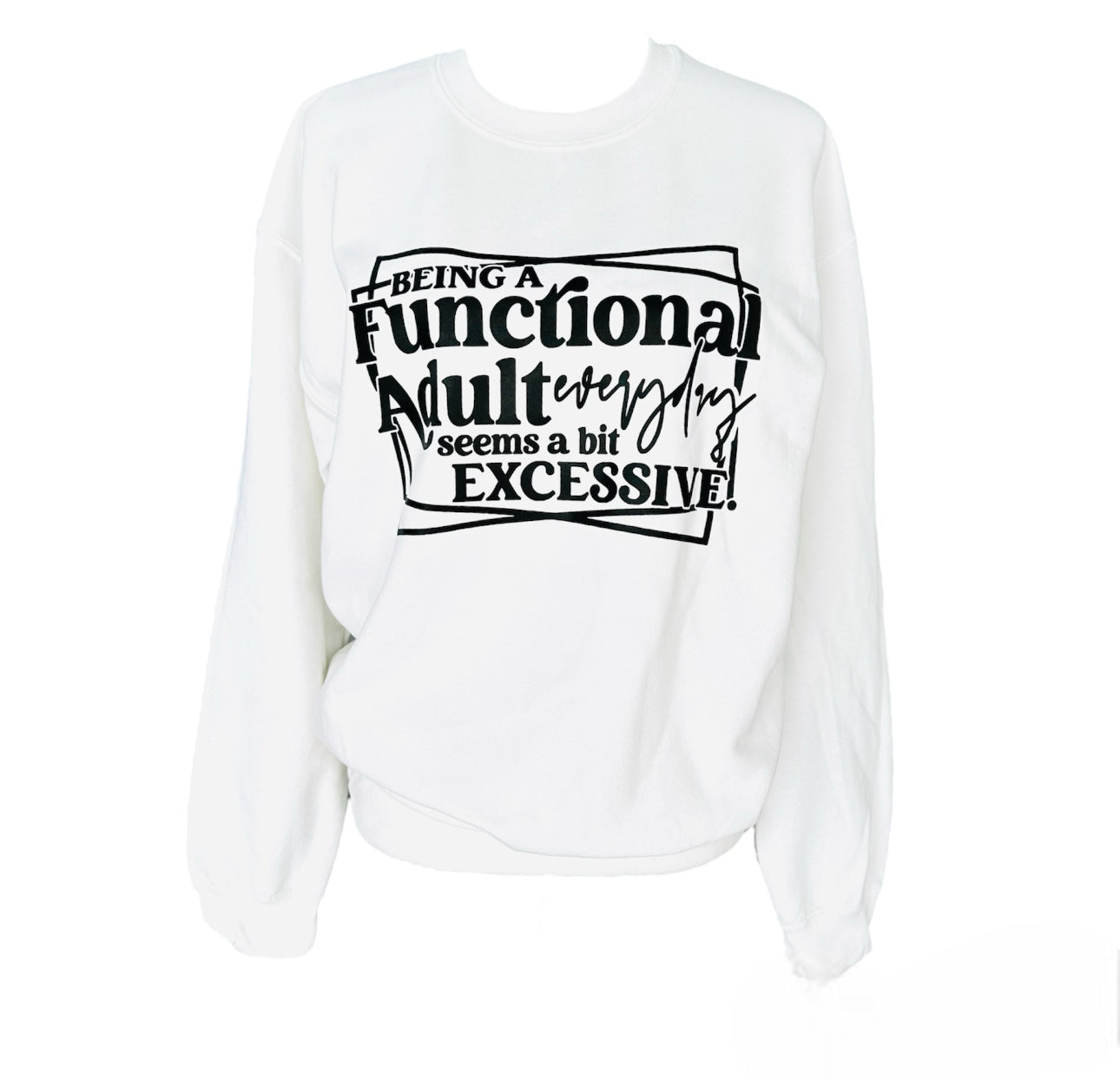 Sudadera Being a functional adult