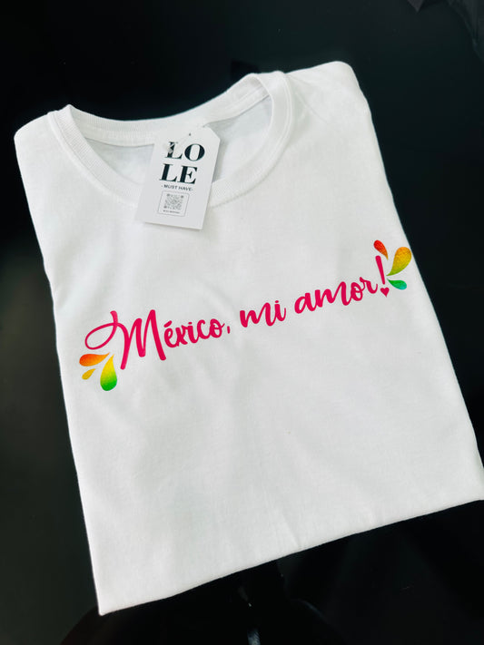 México, mi amor T Shirt