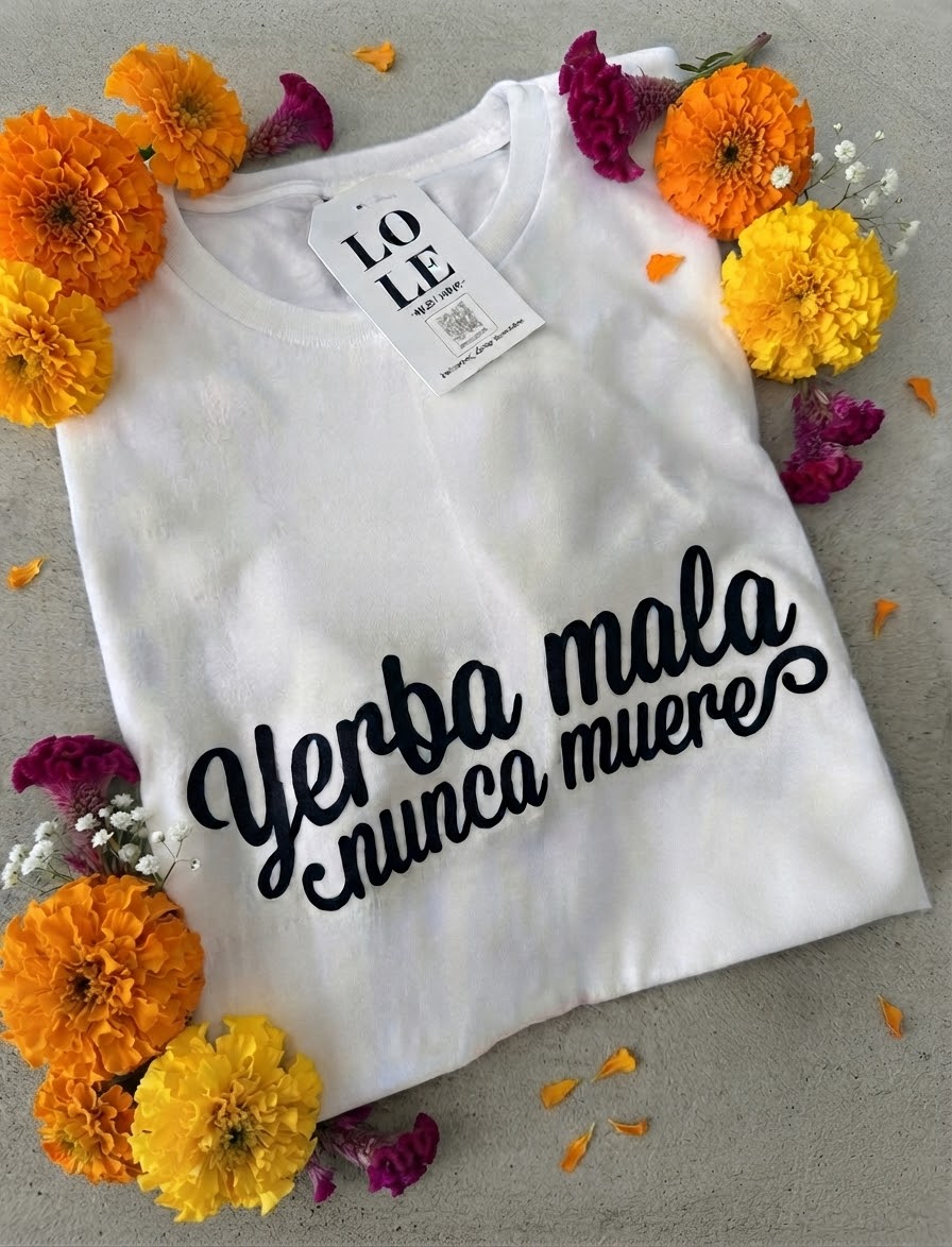 T Shirt Yerba mala nunca muere