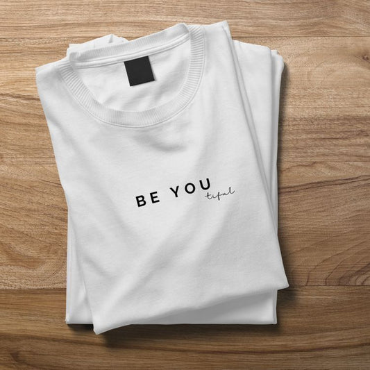 T Shirt  Be You