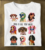 T Shirt- Dog is all you need