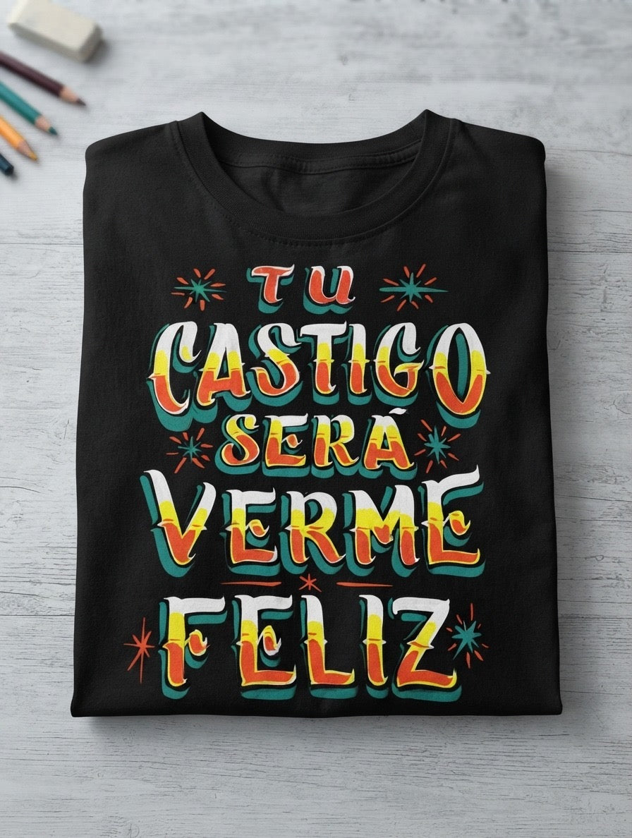 T Shirt Tu castigo