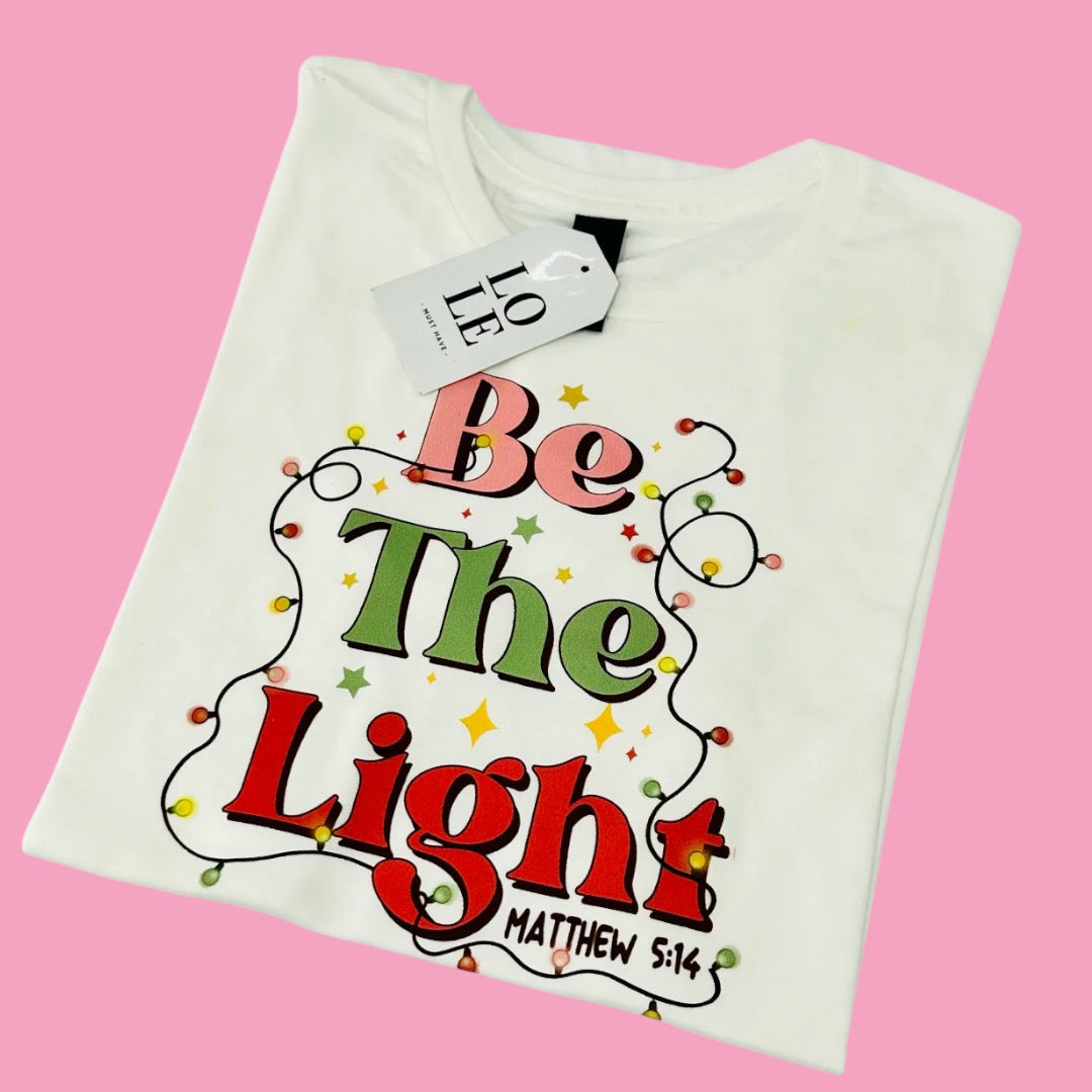 T Shirt Be The Light