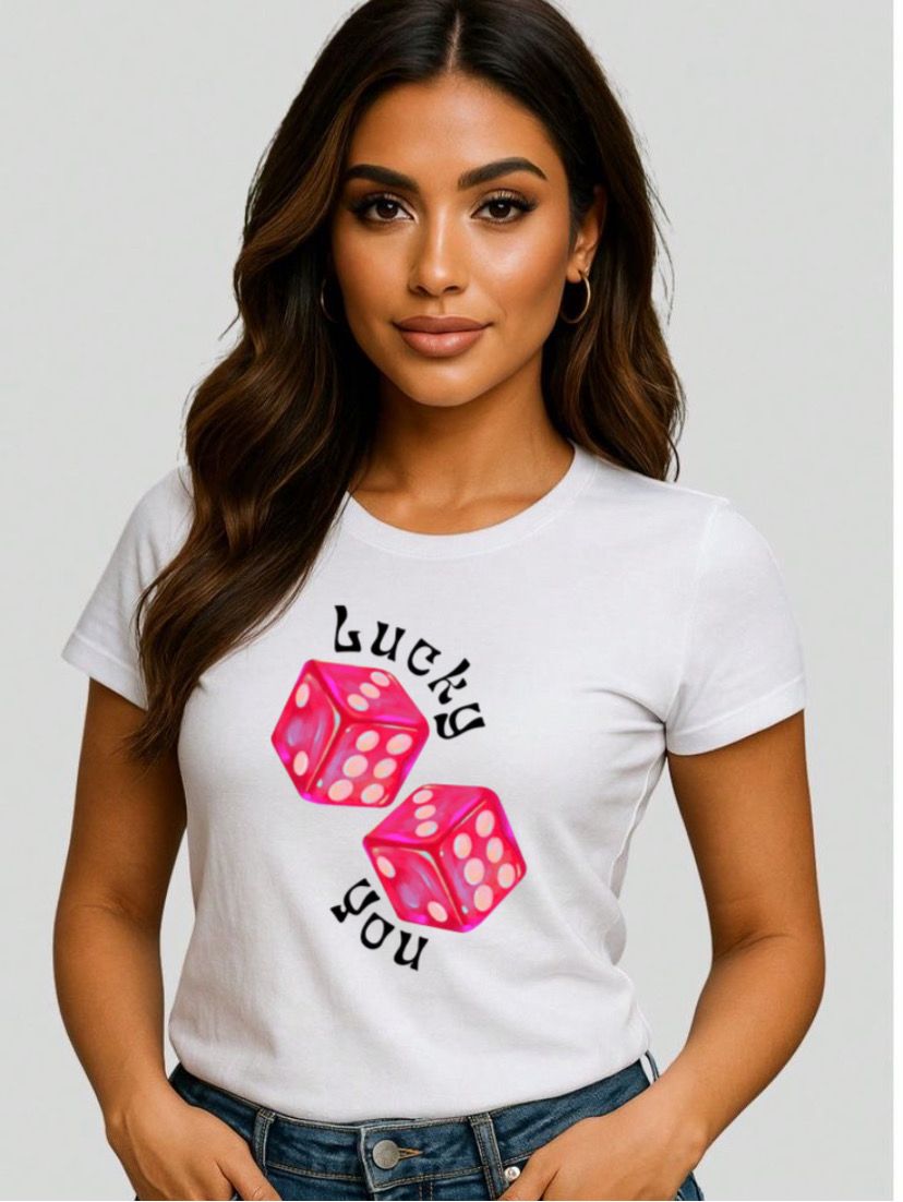 T-Shirt Lucky you🎲